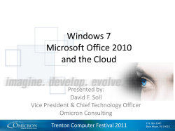 Windows 7 Microsoft Office 2010 and the Cloud Presented by: