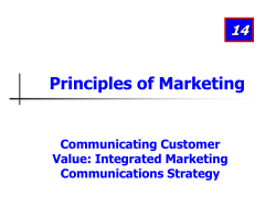 Principles of Marketing 14 Communicating Customer Value: Integrated Marketing