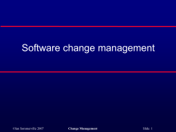 Software change management ©Ian Sommerville 2007 Slide  1 Change Management