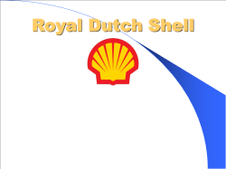 Royal Dutch Shell Presented By: Adam Greff Deedra Kuntz