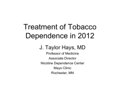 Treatment of Tobacco Dependence in 2012 J. Taylor Hays, MD Professor of Medicine