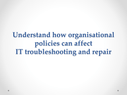 Understand how organisational policies can affect IT troubleshooting and repair