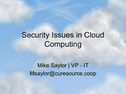 Security Issues in Cloud Computing Mike Saylor | VP - IT