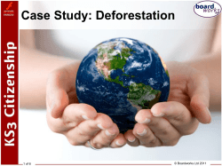 Case Study: Deforestation © Boardworks Ltd 2011 1 of 6