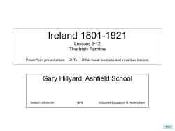 Ireland 1801-1921 Gary Hillyard, Ashfield School The Irish Famine Lessons 9-12