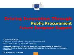 Driving Innovation Through Public Procurement Future European Support Dr. Bertrand Wert