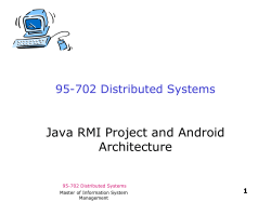 Java RMI Project and Android Architecture 95-702 Distributed Systems 1