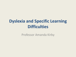 Dyslexia and Specific Learning Difficulties Professor Amanda Kirby