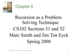 Recursion as a Problem- Solving Technique CS102 Sections 51 and 52