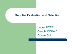 Supplier Evaluation and Selection Laura AITER Cengiz ÇOKAY Güven GÜL