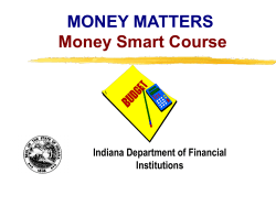 MONEY MATTERS Money Smart Course Indiana Department of Financial Institutions