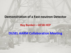 Demonstration of a Fast-neutron Detector DUSEL AARM Collaboration Meeting Ray Bunker—UCSB HEP