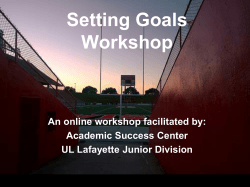 Setting Goals Workshop An online workshop facilitated by: Academic Success Center