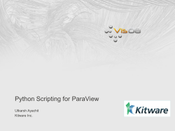 Python Scripting for ParaView Utkarsh Ayachit Kitware Inc.