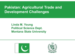 Pakistan: Agricultural Trade and Development Challenges Linda M. Young Political Science Dept.