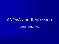 ANOVA and Regression Brian Healy, PhD