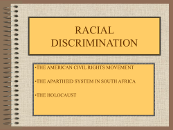 RACIAL DISCRIMINATION •THE AMERICAN CIVIL RIGHTS MOVEMENT •THE APARTHEID SYSTEM IN SOUTH AFRICA
