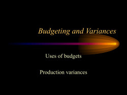 Budgeting and Variances Uses of budgets Production variances