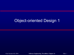 Object-oriented Design 1 ©Ian Sommerville 2004 Slide  1