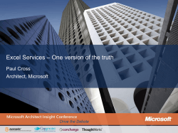– One version of the truth Excel Services Paul Cross Architect, Microsoft