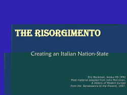 The Risorgimento Creating an Italian Nation-State Eric Beckman, Anoka HS (MN)