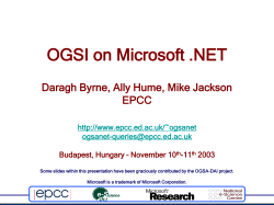 OGSI on Microsoft .NET Daragh Byrne, Ally Hume, Mike Jackson EPCC