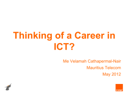 Thinking of a Career in ICT? Me Velamah Cathapermal-Nair Mauritius Telecom