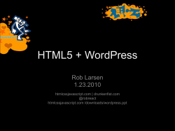 HTML5 + WordPress Rob Larsen 1.23.2010 htmlcssjavascript.com | drunkenfist.com