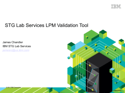 STG Lab Services LPM Validation Tool James Chandler IBM STG Lab Services
