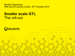 Smaller scale GTL The roll-out Neville Hargreaves SMi Gas-to-Liquids London, 30