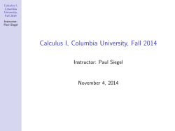 Calculus I, Columbia University, Fall 2014 Instructor: Paul Siegel November 4, 2014