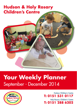 Your Weekly Planner September - December 2014 Hudson &amp; Holy Rosary Children’s Centre
