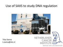 Use of SAXS to study DNA regulation Titia Sixma