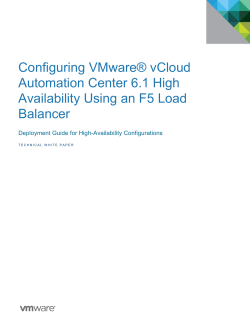 Configuring VMware® vCloud Automation Center 6.1 High Availability Using an F5 Load Balancer