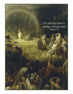 He will lead them to springs of living water Revelation 7:17 |