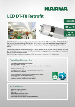 LED DT-T8 Retrofi t 50,000 h 120 lm / W up to