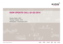 KION UPDATE CALL Q1-Q3 2014 Gordon Riske, CEO Thomas Toepfer, CFO