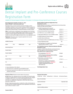 Dental Implant and Pre-Conference Courses Registration Form Register online at AAOMS.org