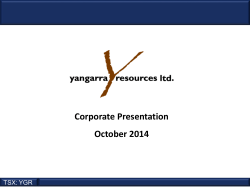 Corporate Presentation October 2014 TSX: YGR