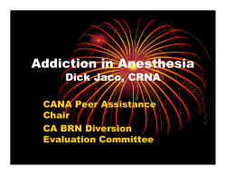 Addiction in Anesthesia Dick Jaco, CRNA CANA Peer Assistance Chair
