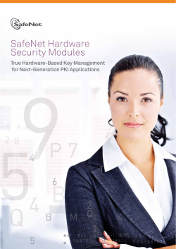 SafeNet Hardware Security Modules True Hardware-Based Key Management for Next-Generation PKI Applications