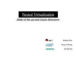 Nested Virtualization State of the art and future directions Bandan Das