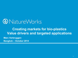 Creating markets for bio-plastics Value drivers and targeted applications Marc Verbruggen