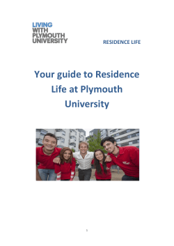Your guide to Residence Life at Plymouth University RESIDENCE LIFE