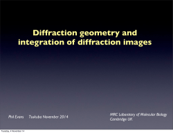 Diffraction geometry and integration of diffraction images MRC Laboratory of Molecular Biology