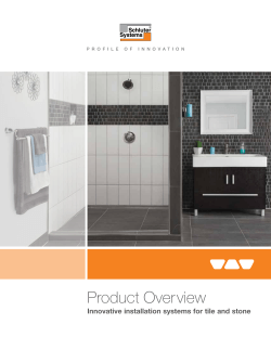 Product Overview Innovative installation systems for tile and stone