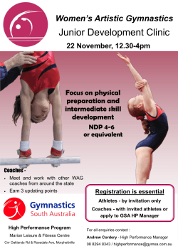 Junior Development Clinic Women’s Artistic Gymnastics 22 November, 12.30-4pm Focus on physical