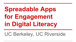 Spreadable Apps for Engagement in Digital Literacy UC Berkeley, UC Riverside