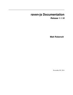 raven-js Documentation Release 1.1.16 Matt Robenolt November 09, 2014