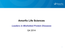 Amorfix Life Sciences Leaders in Misfolded Protein Diseases Q4 2014 1